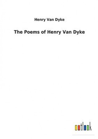 Książka Poems of Henry Van Dyke HENRY VAN DYKE