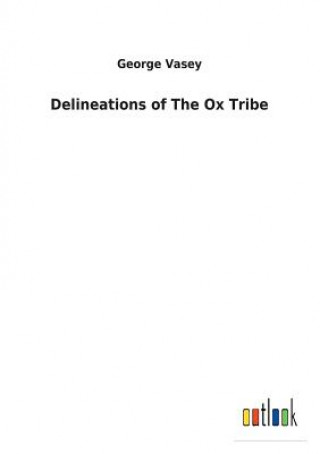 Könyv Delineations of The Ox Tribe GEORGE VASEY