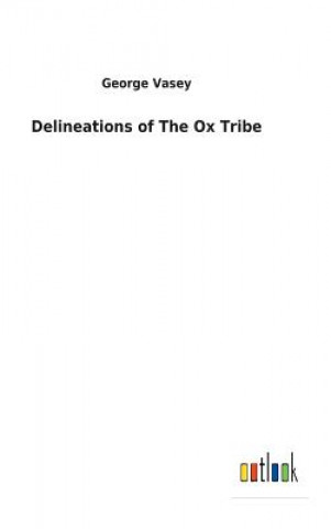 Kniha Delineations of The Ox Tribe GEORGE VASEY