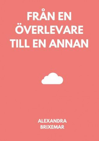 Kniha Fran en oeverlevare till en annan ALEXANDRA BRIXEMAR