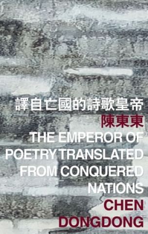 Book Emperor of Poetry Translated from Conquered Nations Chen Dongdong