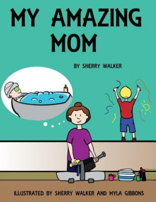 Книга My Amazing Mom Sherry Walker