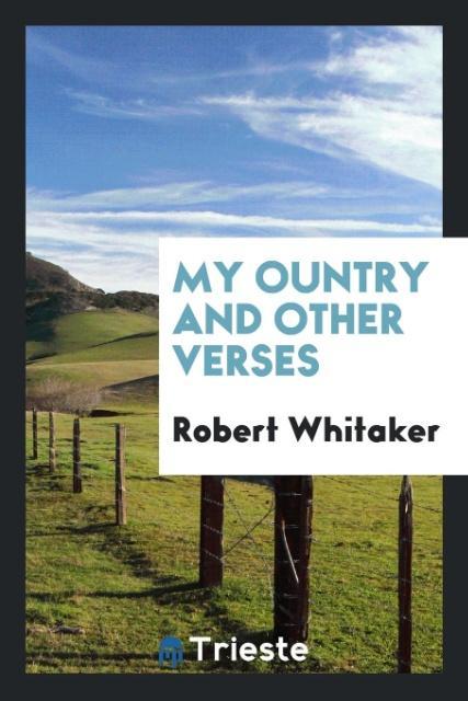 Kniha My ?ountry and other Verses Robert Whitaker