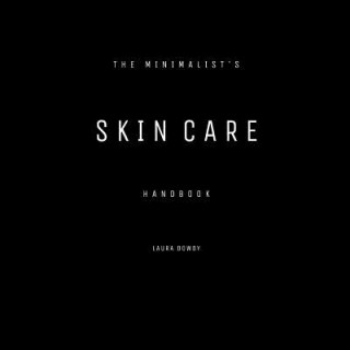 Kniha The Minimalist's Skin Care Handbook Laura Dowdy