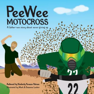 Book PeeWee Motocross: Never Give Up Kimberly Favazzo Patrum