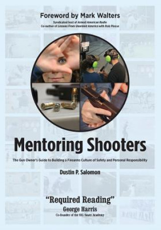 Książka Mentoring Shooters: The Gun Owner's Guide to Building a Firearms Culture of Safety and Personal Responsibility Dustin P Salomon