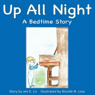 Carte Up All Night: A Bedtime Story Jen E Lis