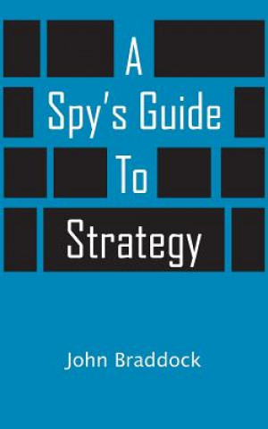 Könyv A Spy's Guide to Strategy John Braddock