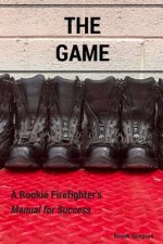 Kniha The Game: A Rookie Firefighter's Manual For Success Renick Sampson