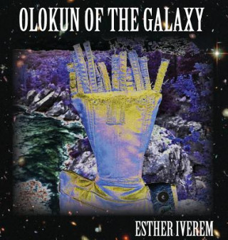 Kniha Olokun of the Galaxy Esther Iverem