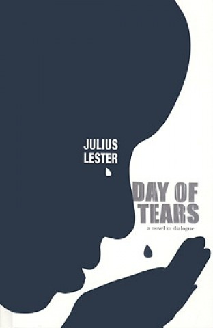Carte Day of Tears: A Novel in Dialogue Julius Lester
