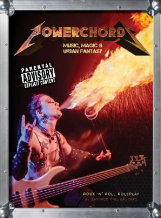 Kniha Powerchords: Music, Magic & Urban Fantasy: Rock 'n' roll roleplay Satyros Phil Brucato