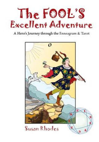 Könyv The Fool's Excellent Adventure: A Hero's Journey Through the Enneagram & Tarot Susan Rhodes