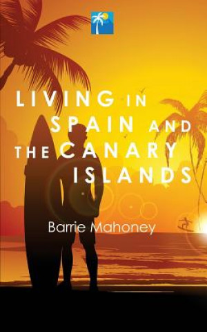 Carte Living in Spain and the Canary Islands Barrie Mahoney