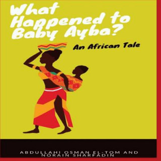 Kniha What Happened to Baby Ayba? Abdullahi Osman El-Tom