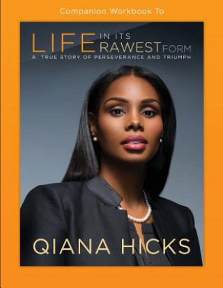 Kniha Companion Workbook to Life in Its Rawest Form Qiana Hicks