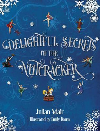 Książka Delightful Secrets of the Nutcracker Julian Adair