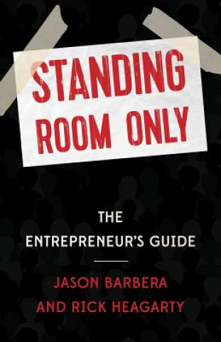Kniha Standing Room Only: The Entrepreneur's Guide Jason Barbera