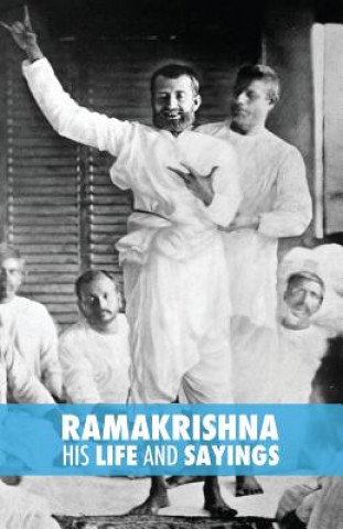 Kniha Ramakrishna, His Life and Sayings Max Muller