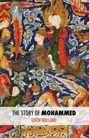 Carte The Story of Mohammed Edith Holland