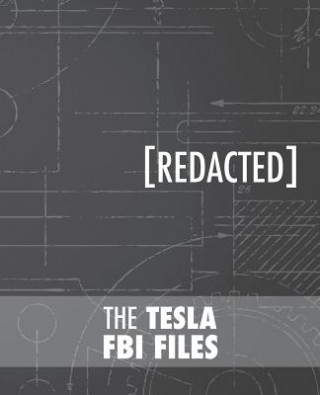 Kniha The Tesla FBI Files Nikola Tesla