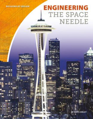 Book Engineering the Space Needle Kate Conley