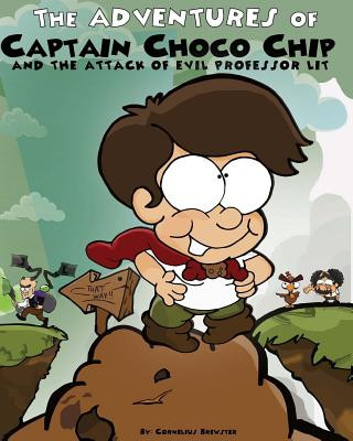 Könyv The Adventures of Captain Choco Chip and the Attack of Evil Professor Lit Cornelius Brewster