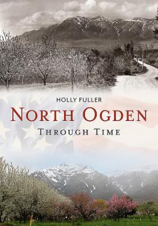 Könyv North Ogden Through Time Holly Fuller
