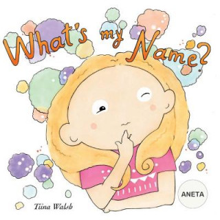 Книга What's my name? ANETA Tiina Walsh