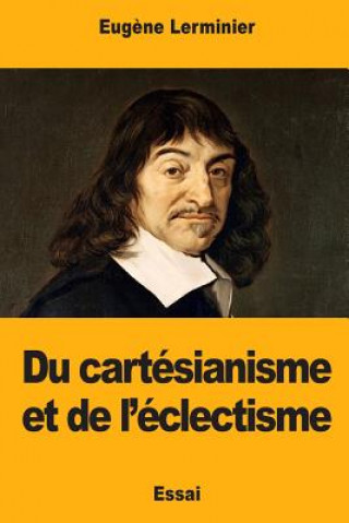 Könyv Du cartésianisme et de l'éclectisme Eugene Lerminier