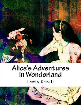 Könyv Alice's Adventures in Wonderland Lewis Caroll