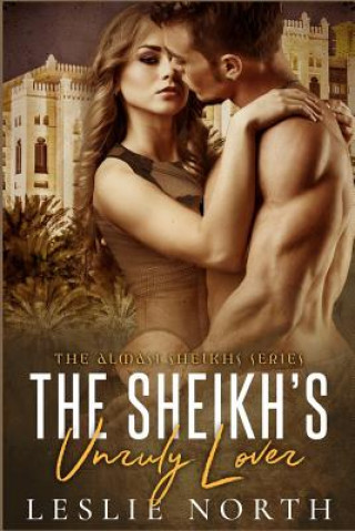 Könyv The Sheikh's Unruly Lover Leslie North