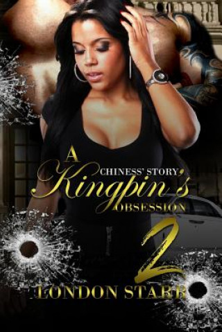 Buch A Kingpin's Obsession 2: Chiness' Story London Starr