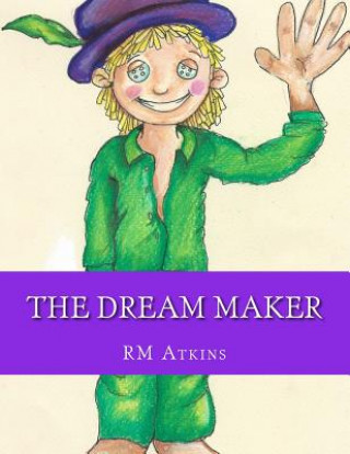 Kniha The Dream Maker: Dream Guardian R M Atkins