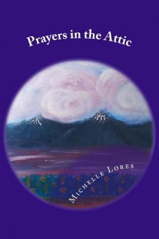 Knjiga Prayers in the Attic Michelle Lores