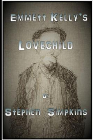 Könyv Emmett Kelly's Lovechild Stephen Simpkins