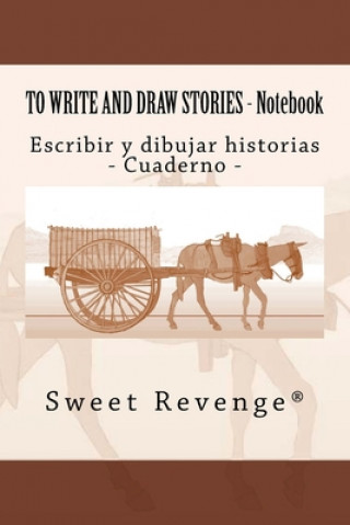 Książka To Write and Draw Stories: Escribir y dibujar historias Sweet Revenge