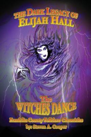 Kniha The Dark Legacy Of Elijah Hall: The Witch's Dance Steven a Cooper