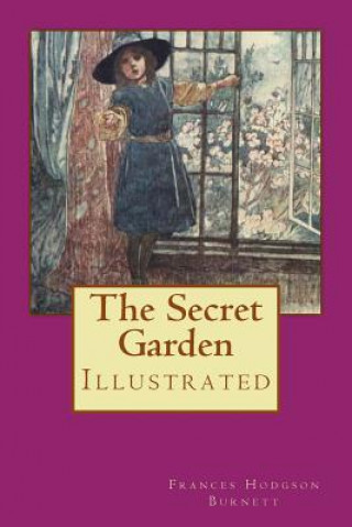 Kniha The Secret Garden: Illustrated Frances Hodgson Burnett