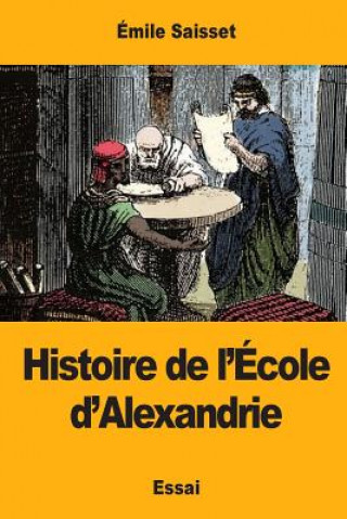 Kniha Histoire de l'École d'Alexandrie Emile Saisset