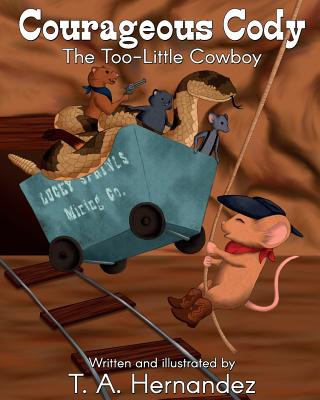 Книга Courageous Cody: The Too-Little Cowboy T a Hernandez