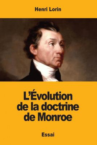 Kniha L'Évolution de la doctrine de Monroe Henri Lorin