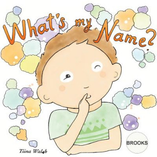 Kniha What's my name? BROOKS Tiina Walsh