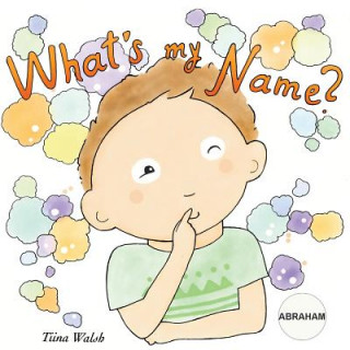 Kniha What's my name? ABRAHAM Tiina Walsh