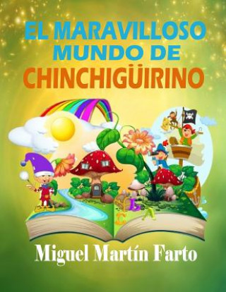 Kniha El Maravilloso mundo de Chinchiguirino Miguel Martin Farto