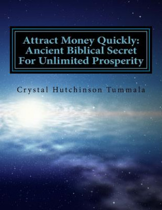 Buch Attract Money Quickly: Ancient Biblical Secrets For Unlimited Prosperity Crystal Tummala