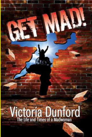 Buch Get Mad!: The Life and Times of a Madwoman MS Victoria Dunford