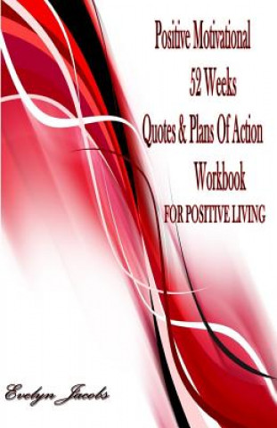 Książka Positive Motivational FOR POSITIVE LIVING: 52 Weeks Quotes & Plans of Action Workbook Evelyn Jacobs