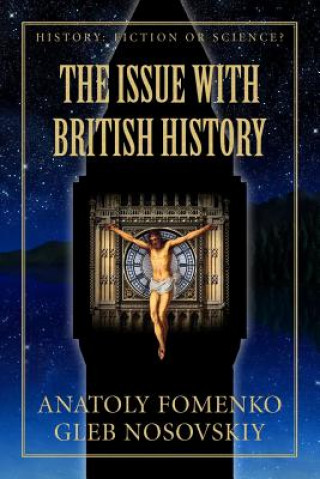 Carte The Issue with British History Dr Anatoly T Fomenko