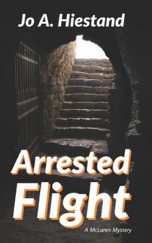 Книга Arrested Flight Jo A Hiestand